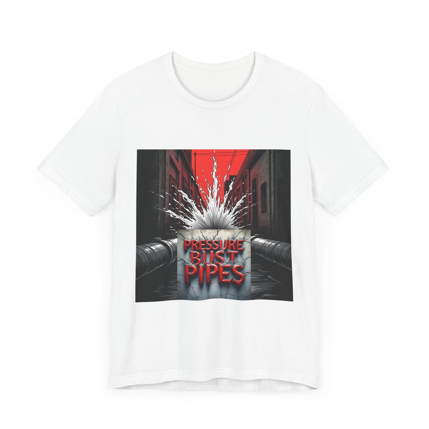 Pressure Bust Pipes Tee - Stay Pressed Collection Unisex Jersey Short Sleeve Tee