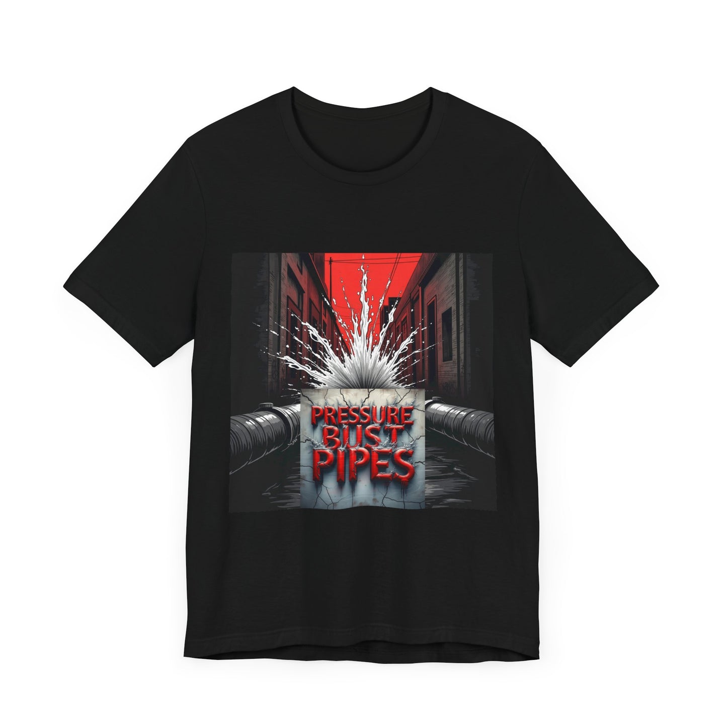 Pressure Bust Pipes Tee - Stay Pressed Collection Unisex Jersey Short Sleeve Tee