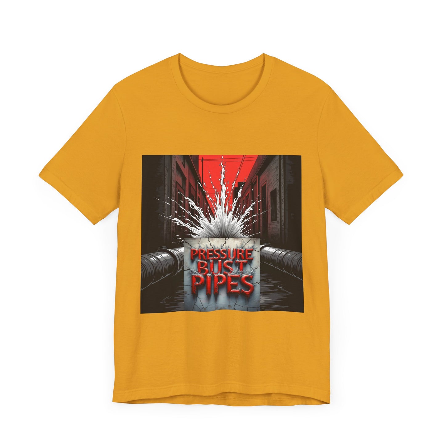 Pressure Bust Pipes Tee - Stay Pressed Collection Unisex Jersey Short Sleeve Tee