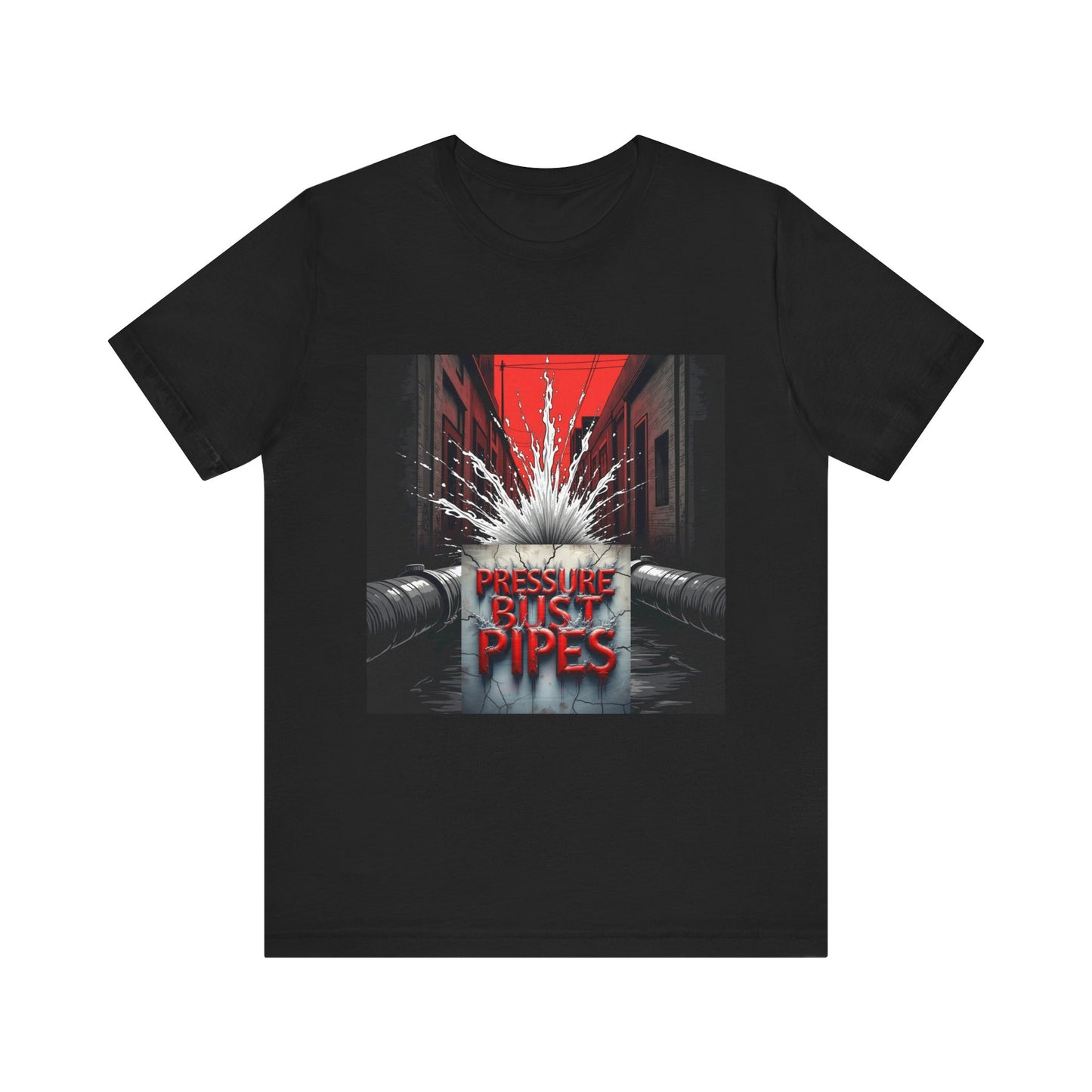 Pressure Bust Pipes Tee - Stay Pressed Collection Unisex Jersey Short Sleeve Tee