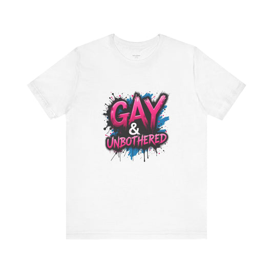 Loud. Proud. Unbothered. Stay Pressed T-Shirt, Unisex Graphic Tee, Pride Apparel